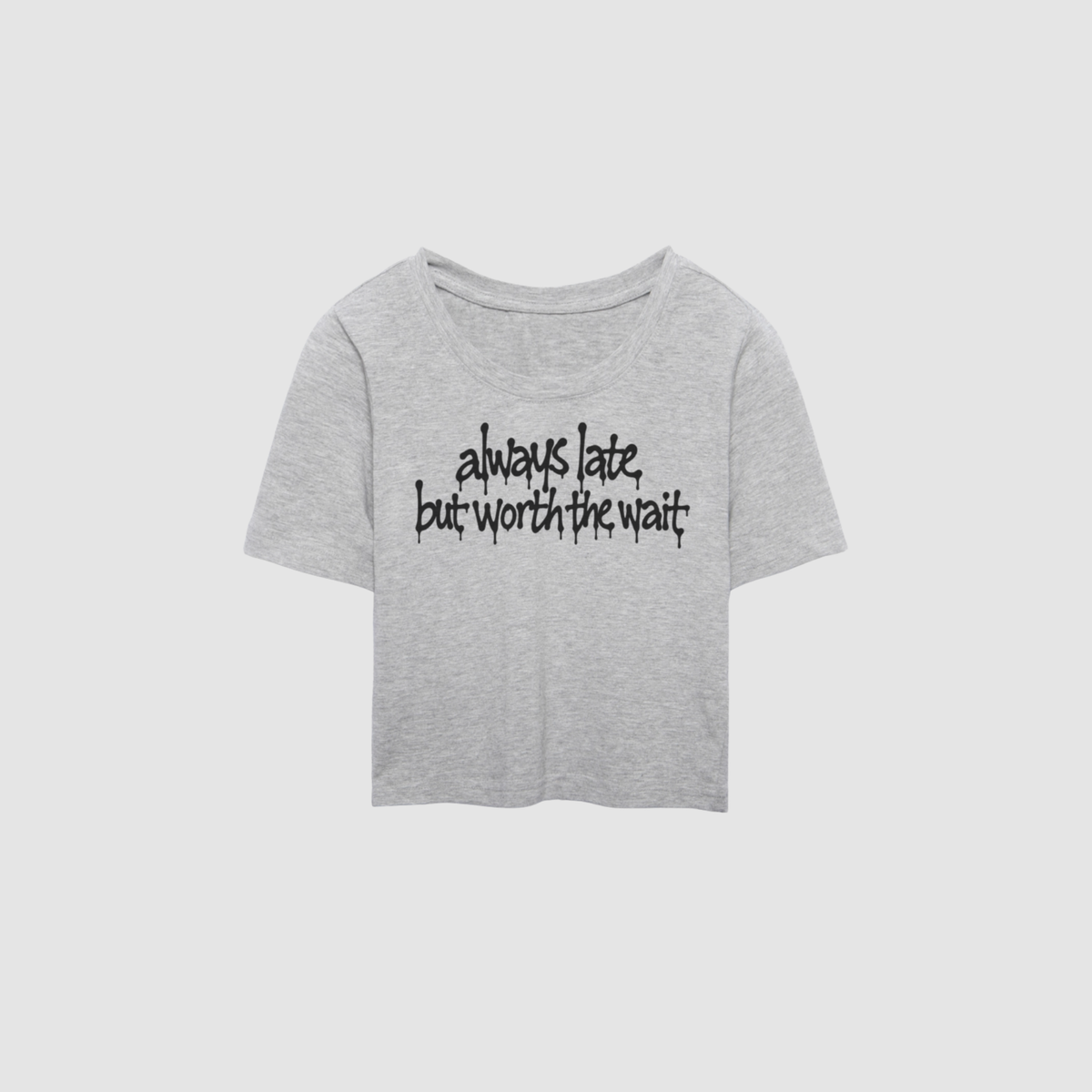 ALWAYS LATE BABY TEE