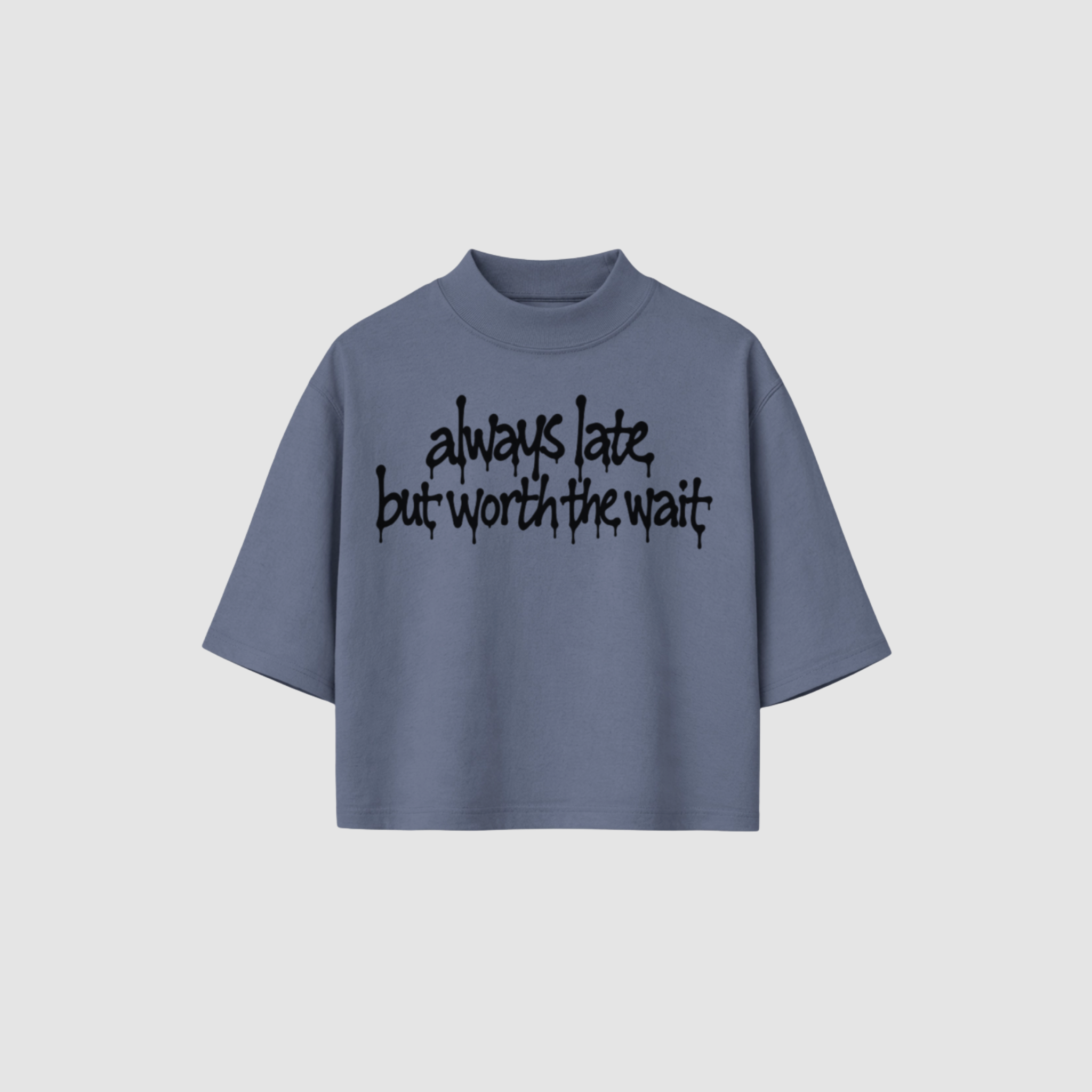 ALWAYS LATE BOXY TEE