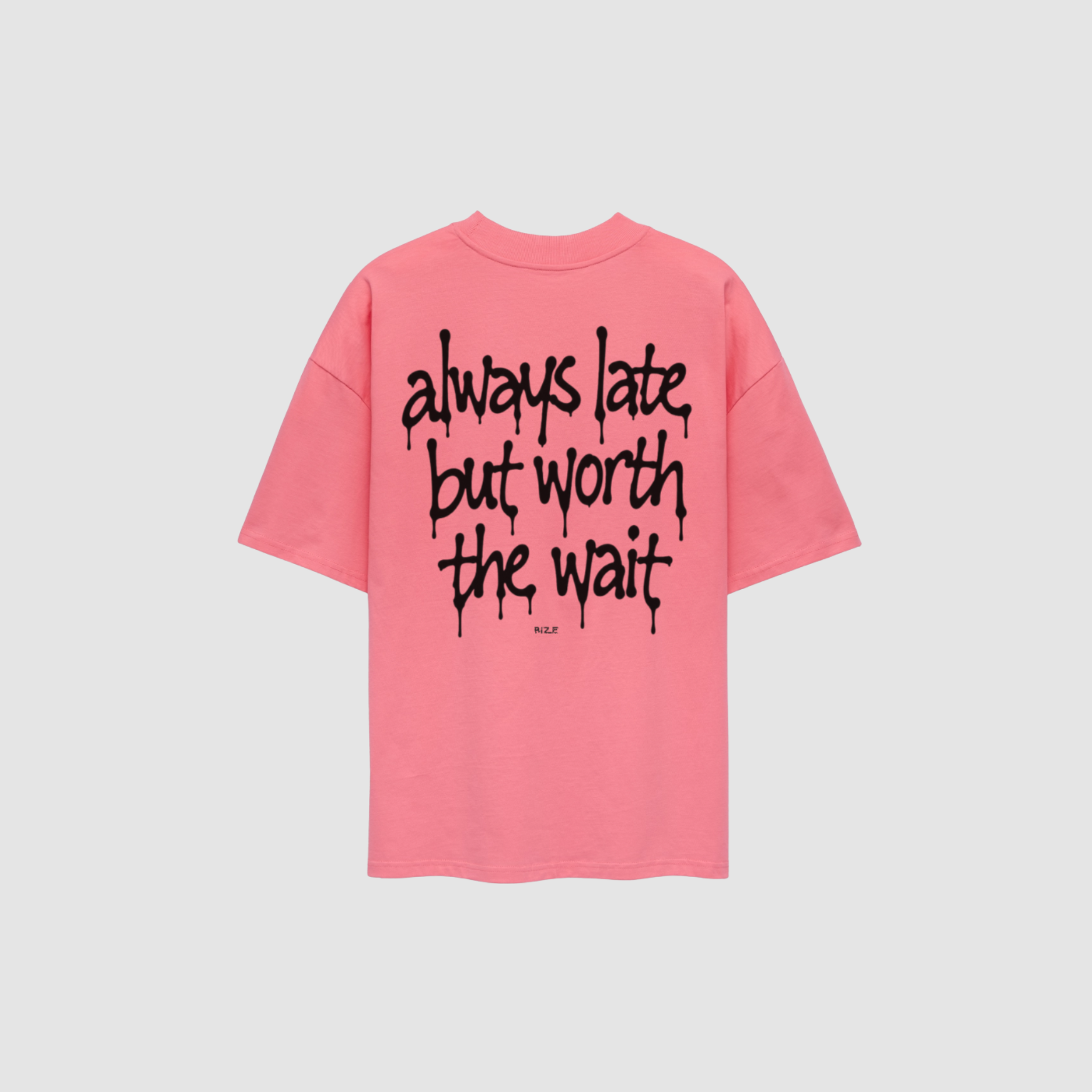 ALWAYS LATE TEE