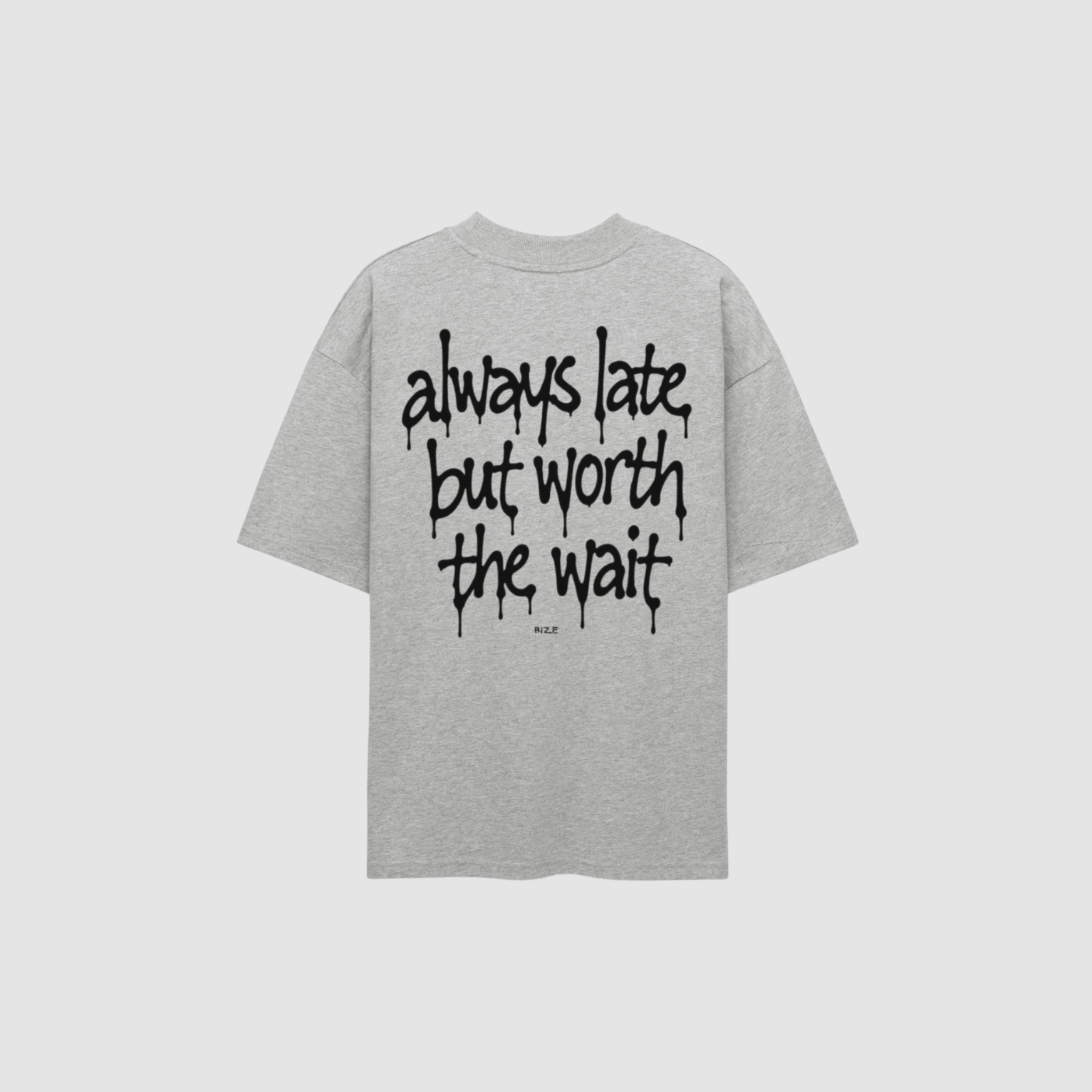 ALWAYS LATE TEE