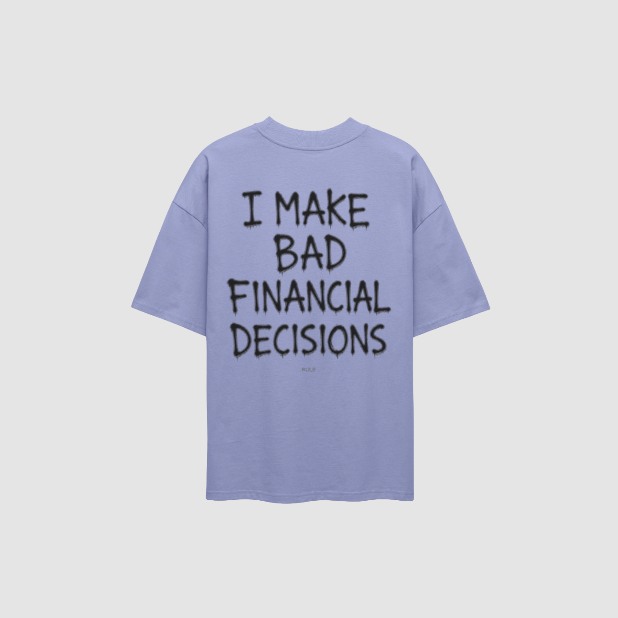 T-Shirt von RIZE mit Aufdruck: I Make Bad Financial Decisions