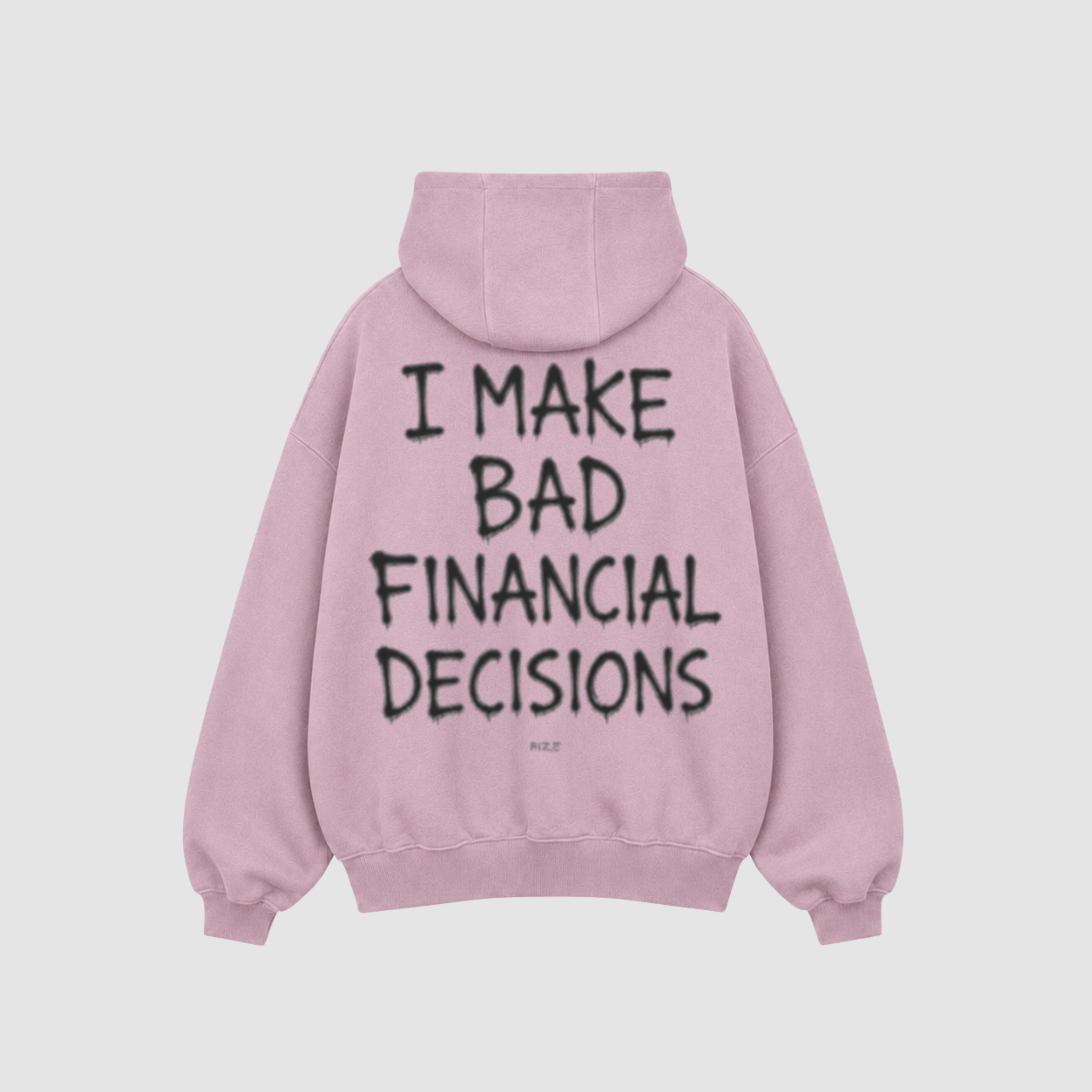 Hoodie von RIZE mit Aufdruck: I Make Bad Financial Decisions