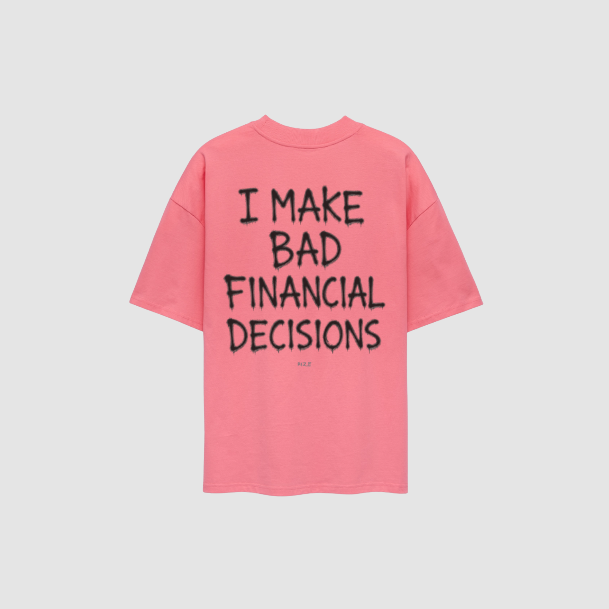 T-Shirt von RIZE mit Aufdruck: I Make Bad Financial Decisions