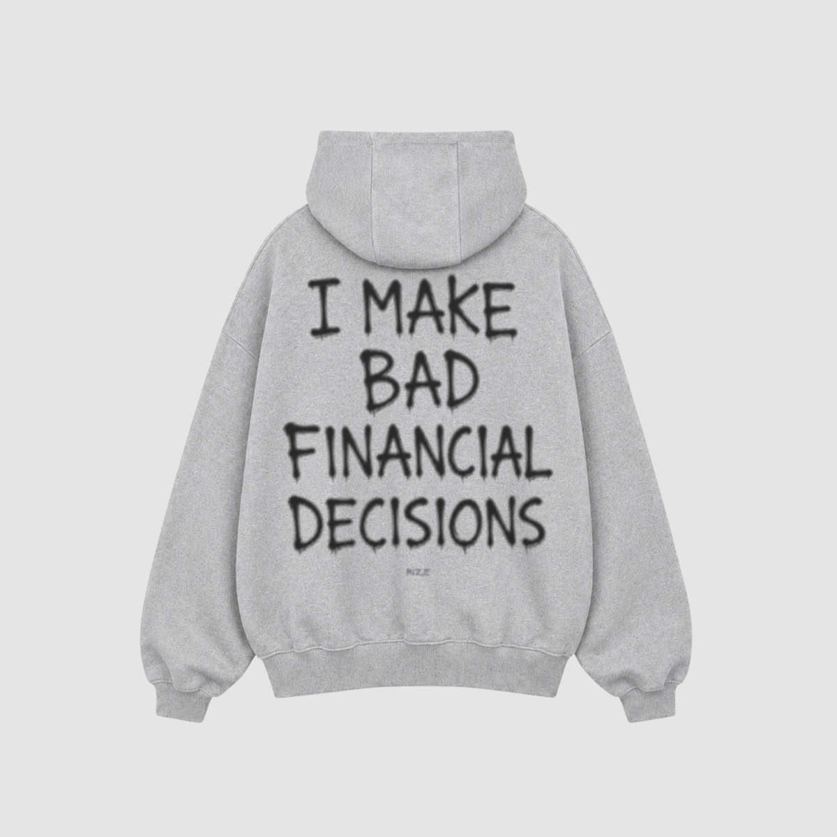 Hoodie von RIZE mit Aufdruck: I Make Bad Financial Decisions