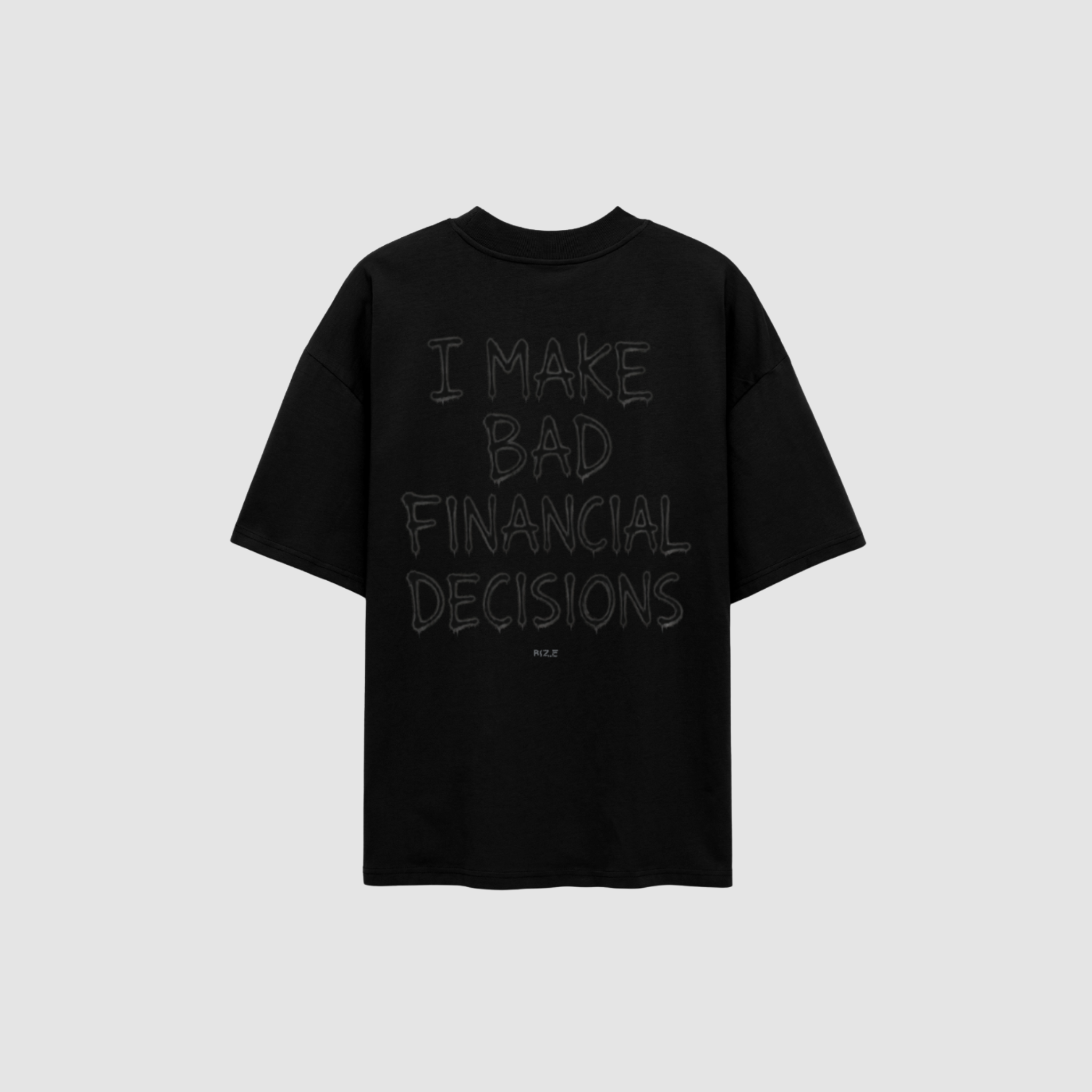 T-Shirt von RIZE mit Aufdruck: I Make Bad Financial Decisions