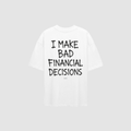 T-Shirt von RIZE mit Aufdruck: I Make Bad Financial Decisions