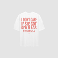 T-Shirt von RIZE mit Aufdruck: I Don't Care If She Got Red Flags, I'm A Bull