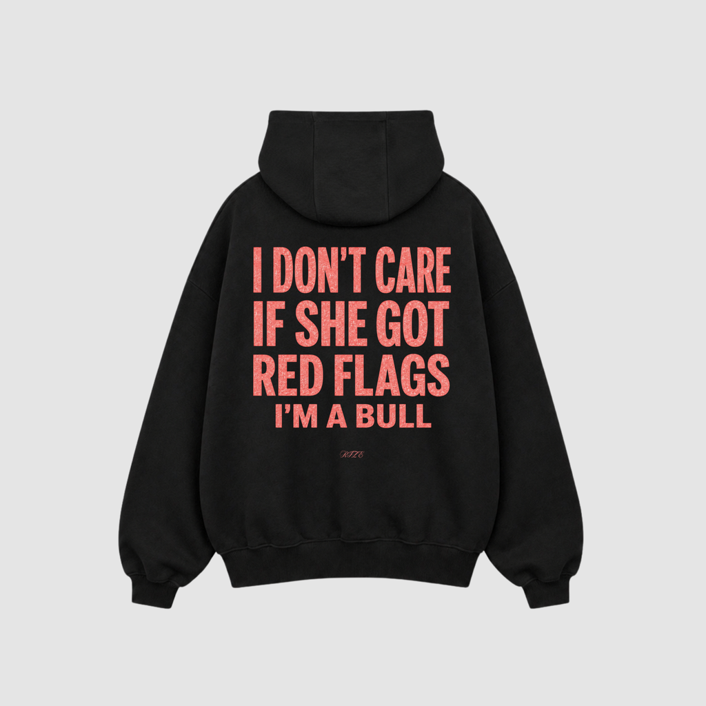 Hoodie von RIZE mit Aufdruck: I Don't Care If She Got Red Flags, I'm A Bull