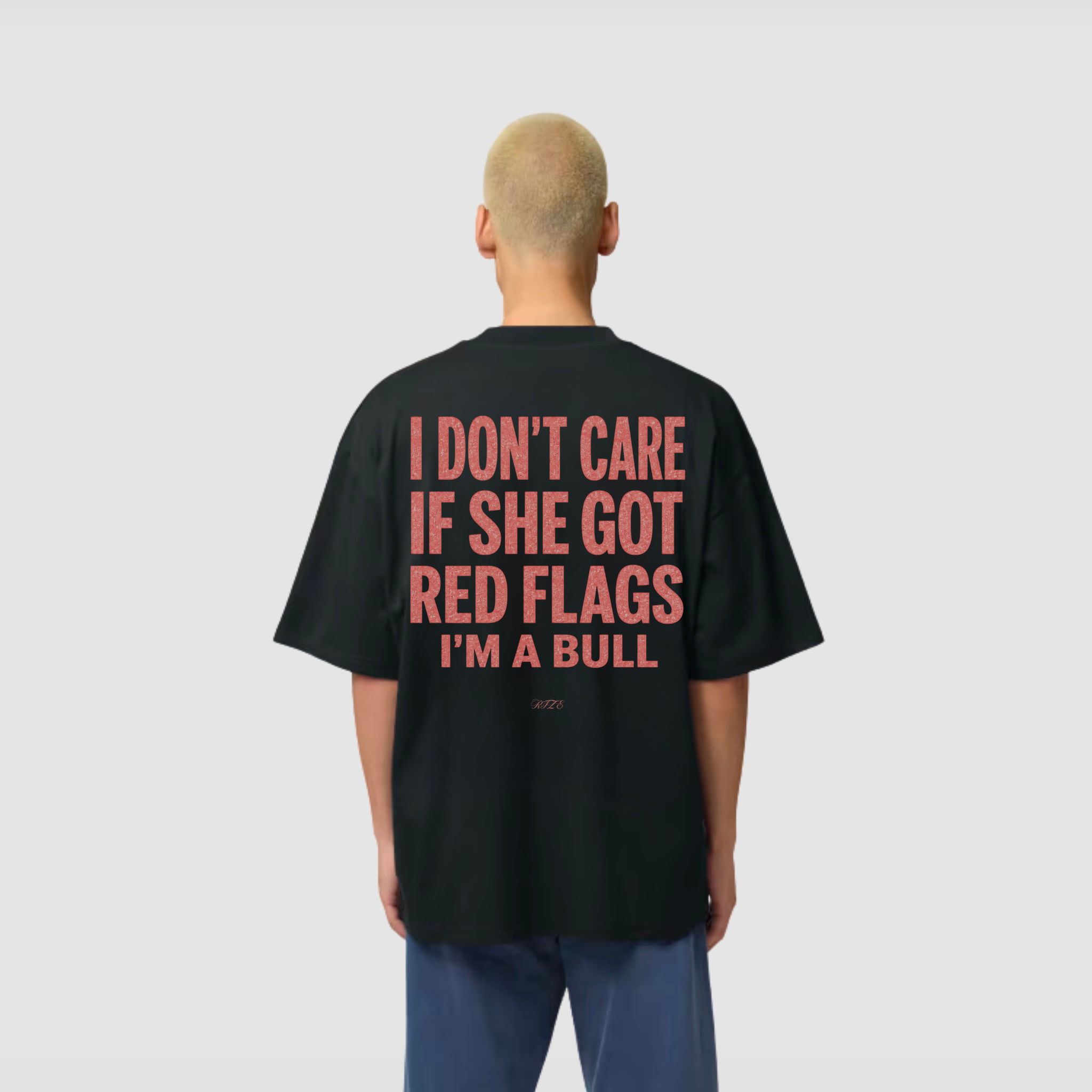 T-Shirt von RIZE mit Aufdruck: I Don't Care If She Got Red Flags, I'm A Bull