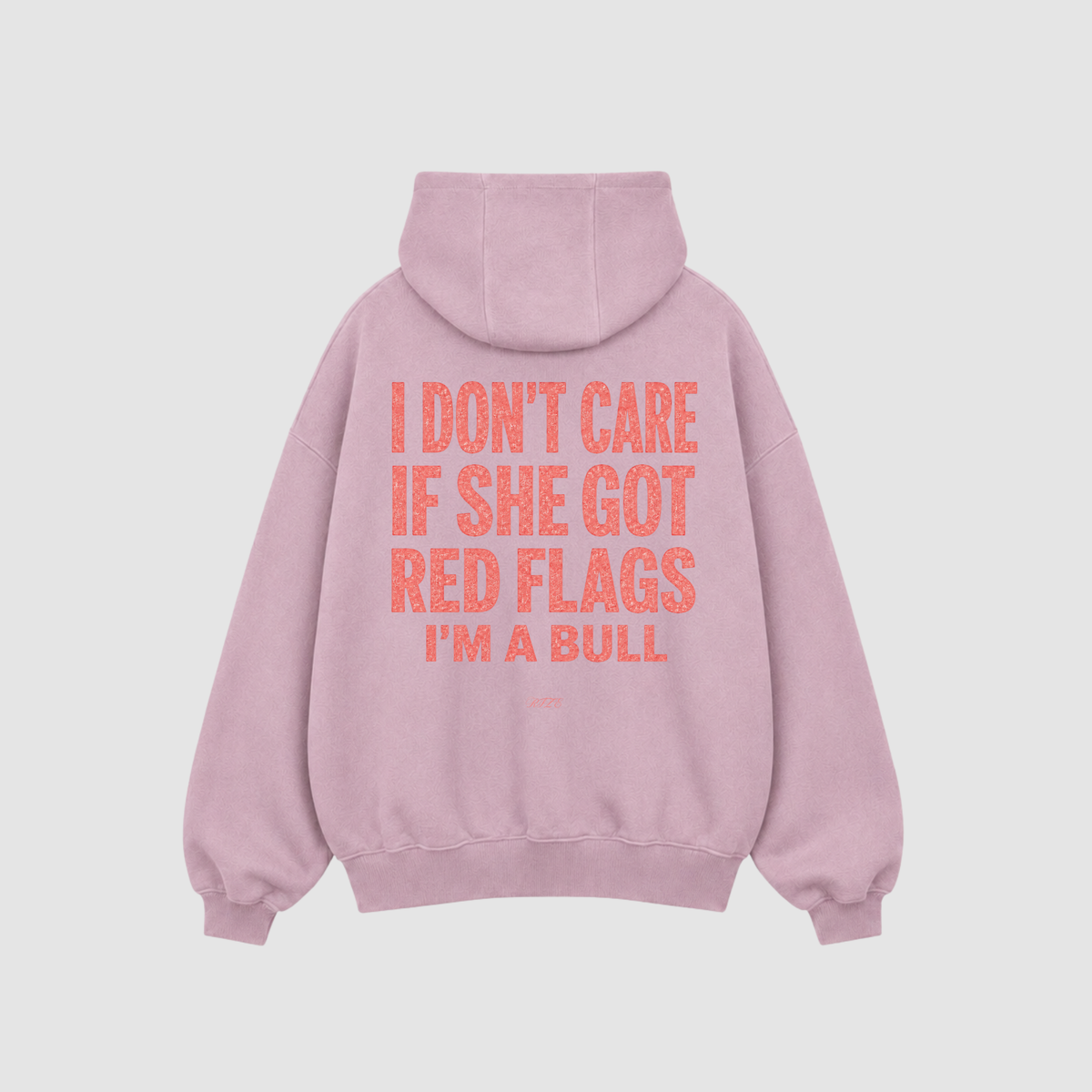 Hoodie von RIZE mit Aufdruck: I Don't Care If She Got Red Flags, I'm A Bull