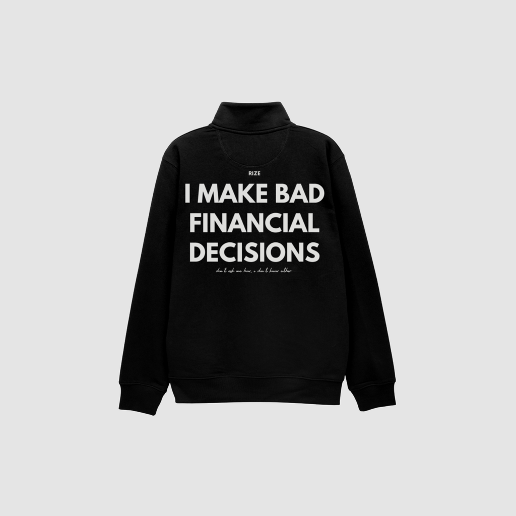 BAD DECISIONS HALF ZIP