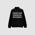 BAD DECISIONS HALF ZIP