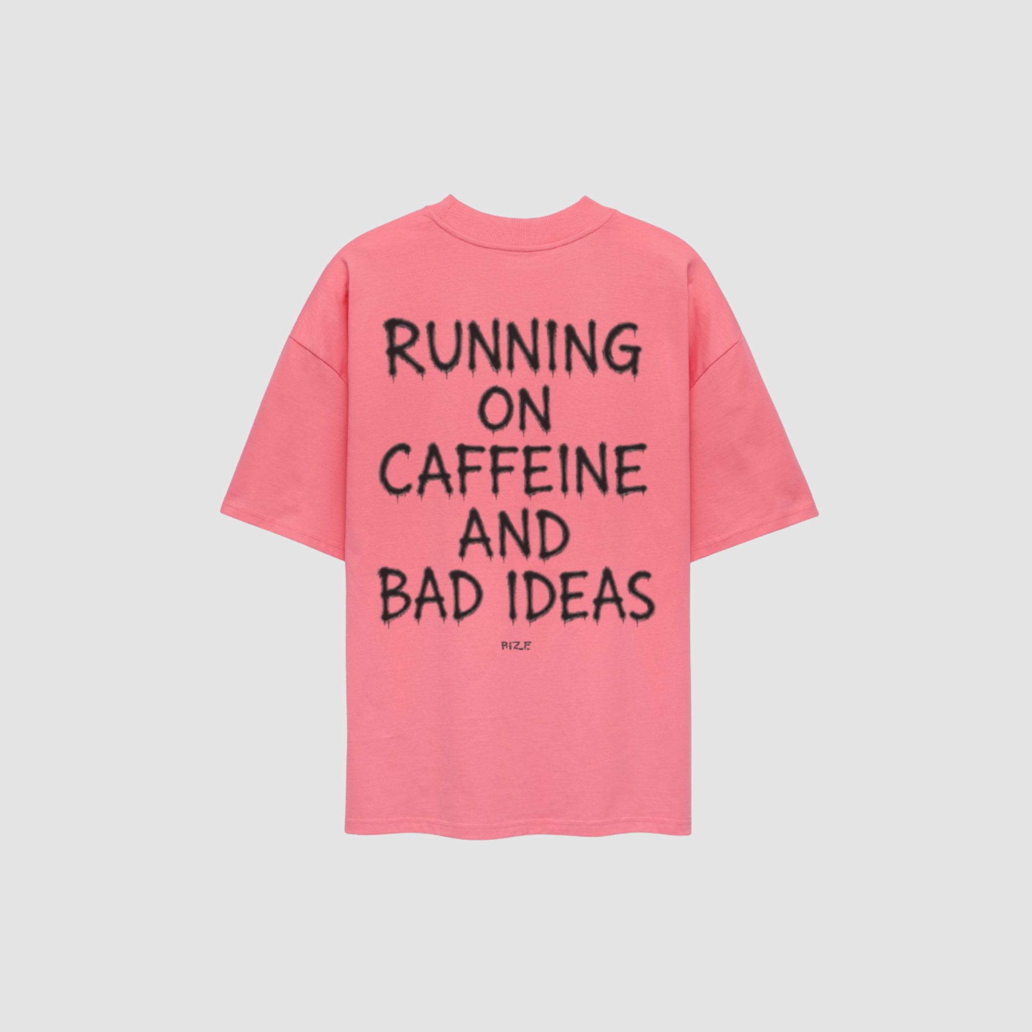 T-Shirt von RIZE mit Aufdruck: Running On Caffeine And Bad Ideas