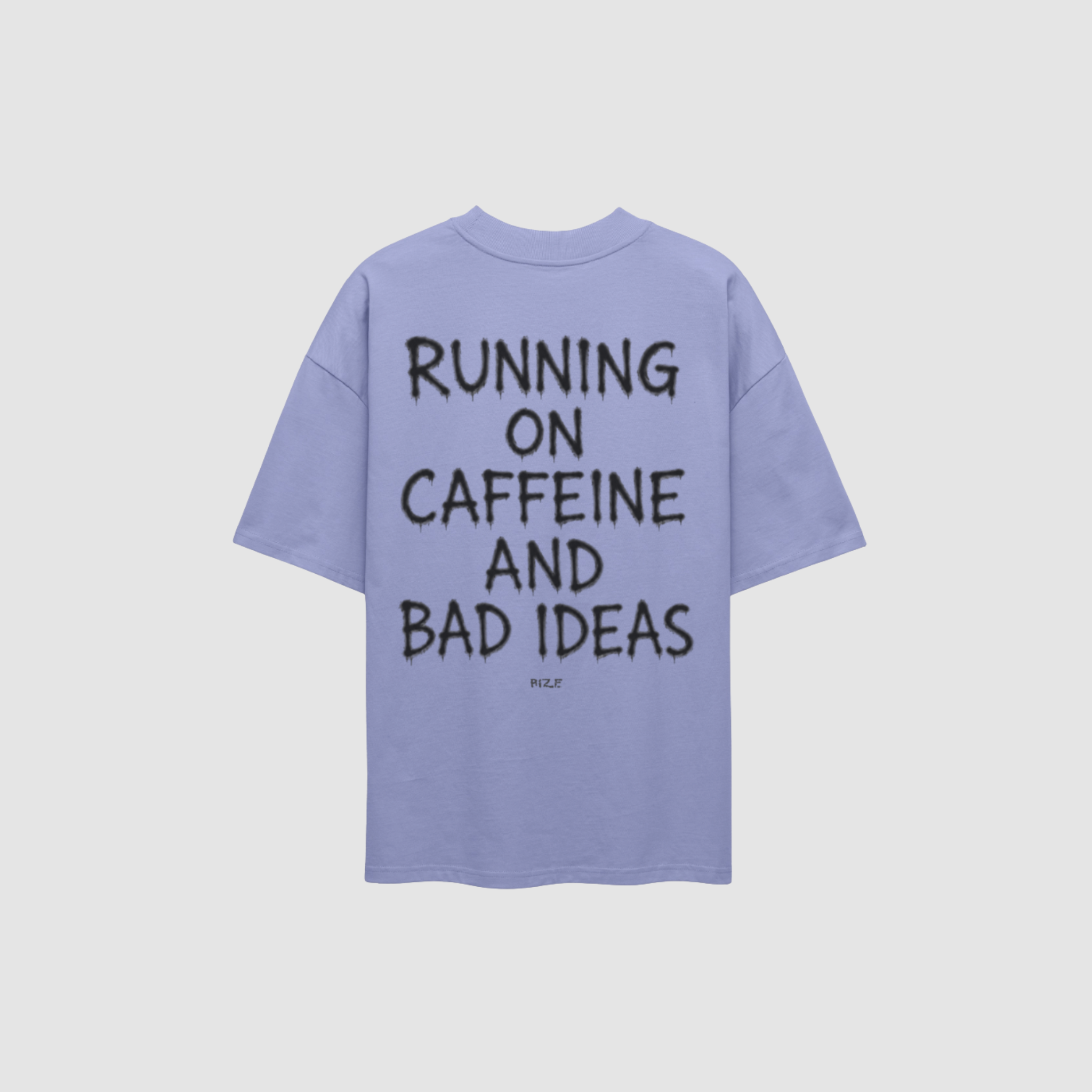 T-Shirt von RIZE mit Aufdruck: Running On Caffeine And Bad Ideas