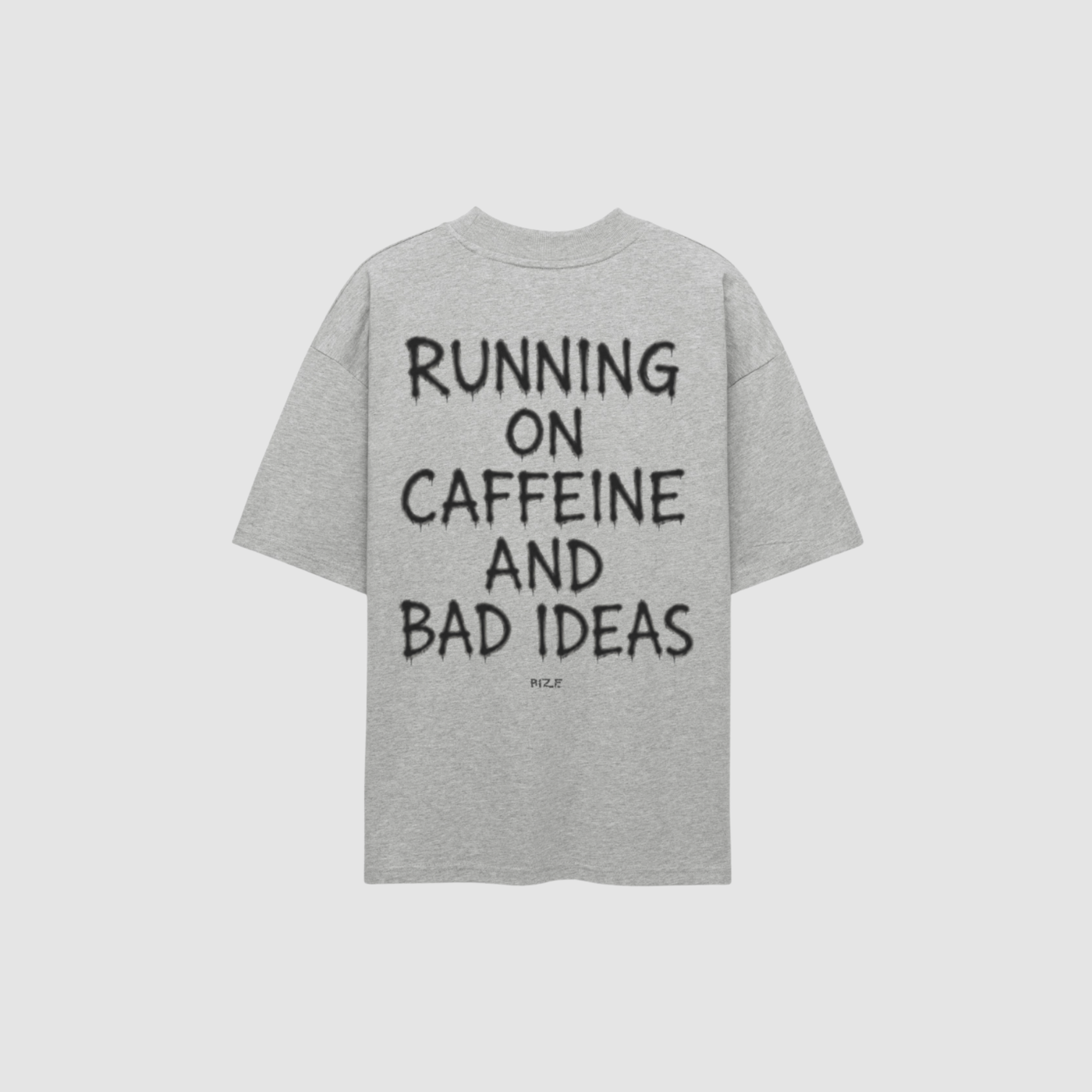 T-Shirt von RIZE mit Aufdruck: Running On Caffeine And Bad Ideas