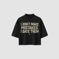 Boxy Tee von RIZE mit Aufdruck: I Don't Make Mistakes, I Date Them