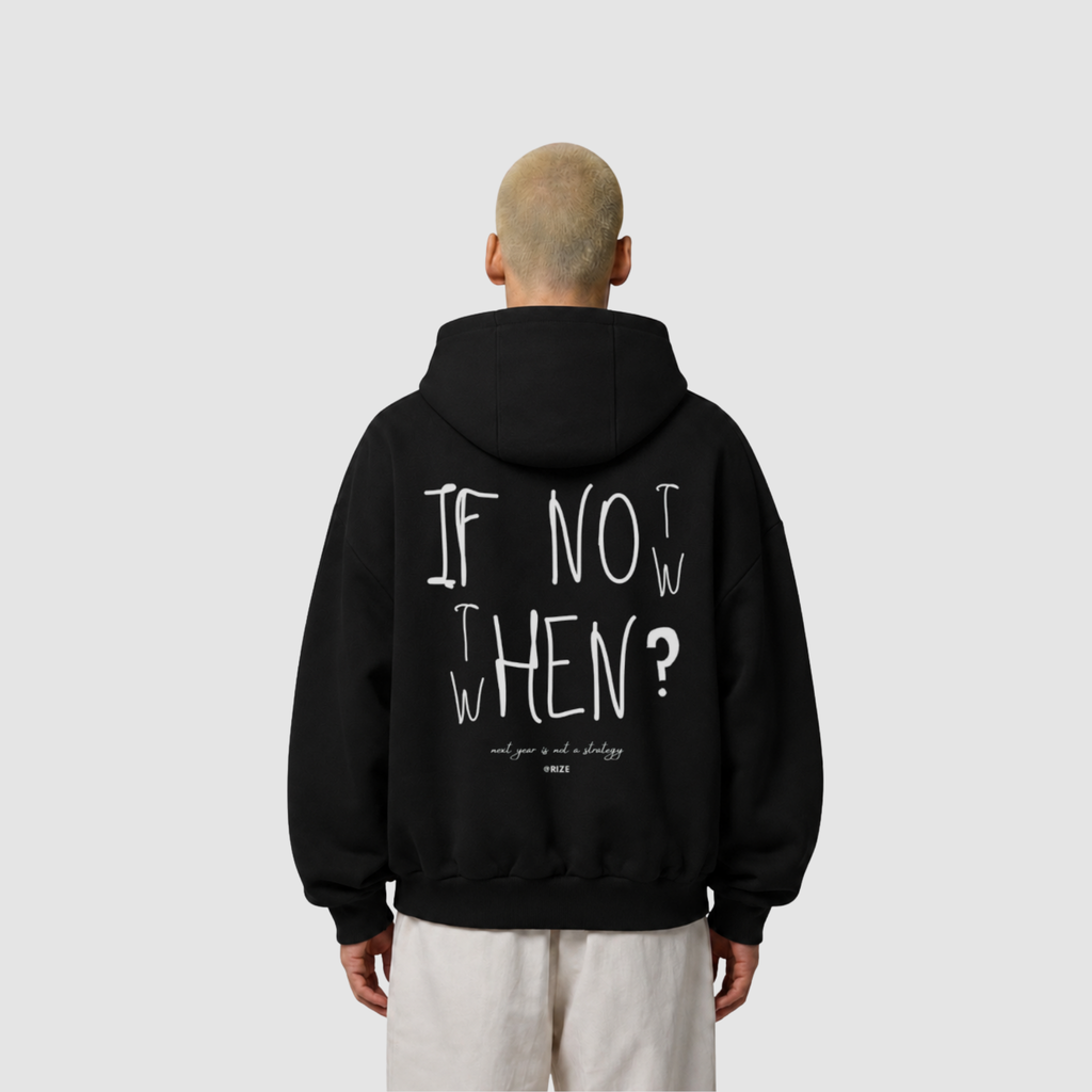 NOW OR NEVER HOODIE