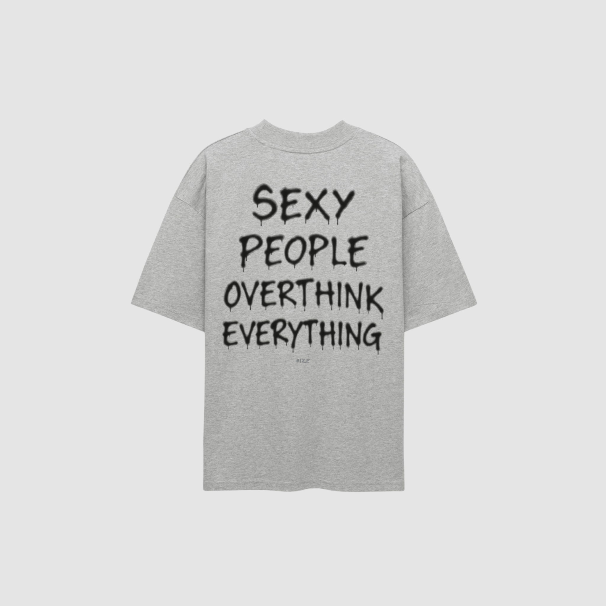 T-Shirt von RIZE mit Aufdruck: Sexy People Overthink Everything