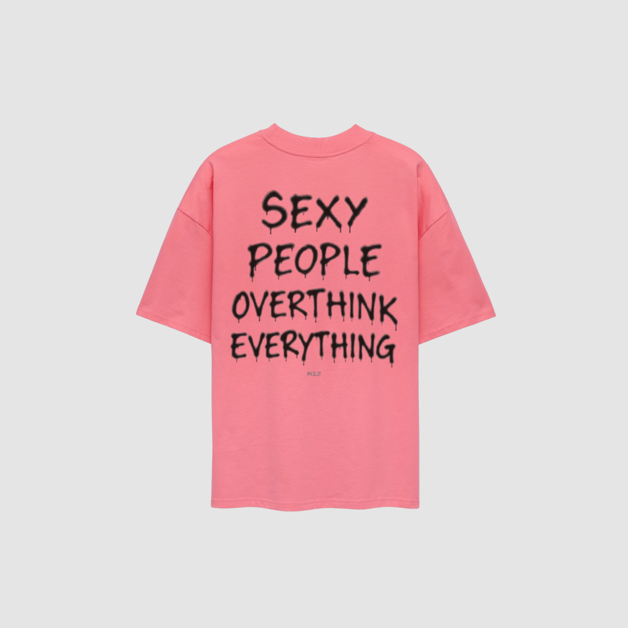 T-Shirt von RIZE mit Aufdruck: Sexy People Overthink Everything