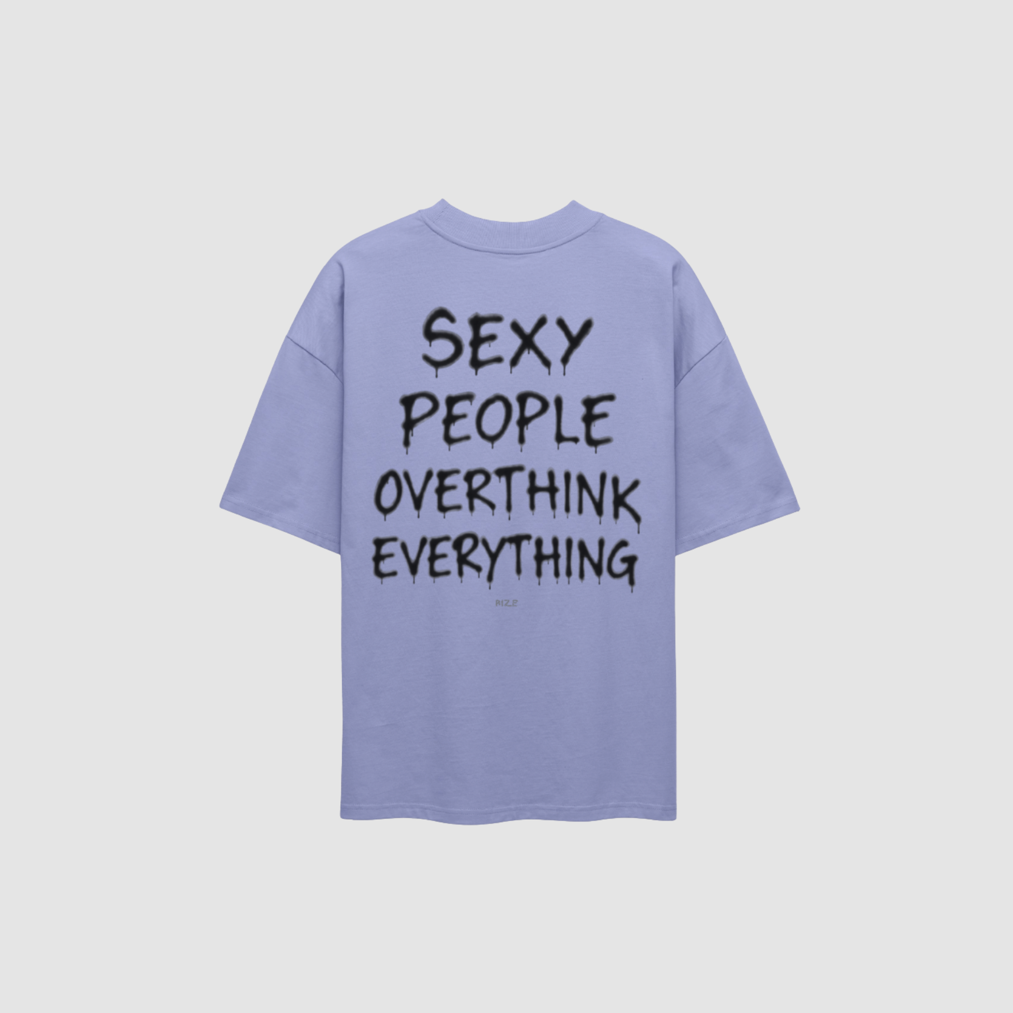 T-Shirt von RIZE mit Aufdruck: Sexy People Overthink Everything