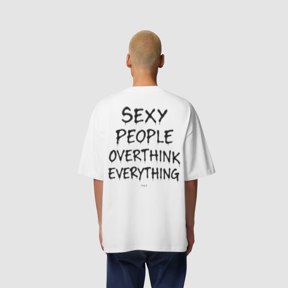 T-Shirt von RIZE mit Aufdruck: Sexy People Overthink Everything