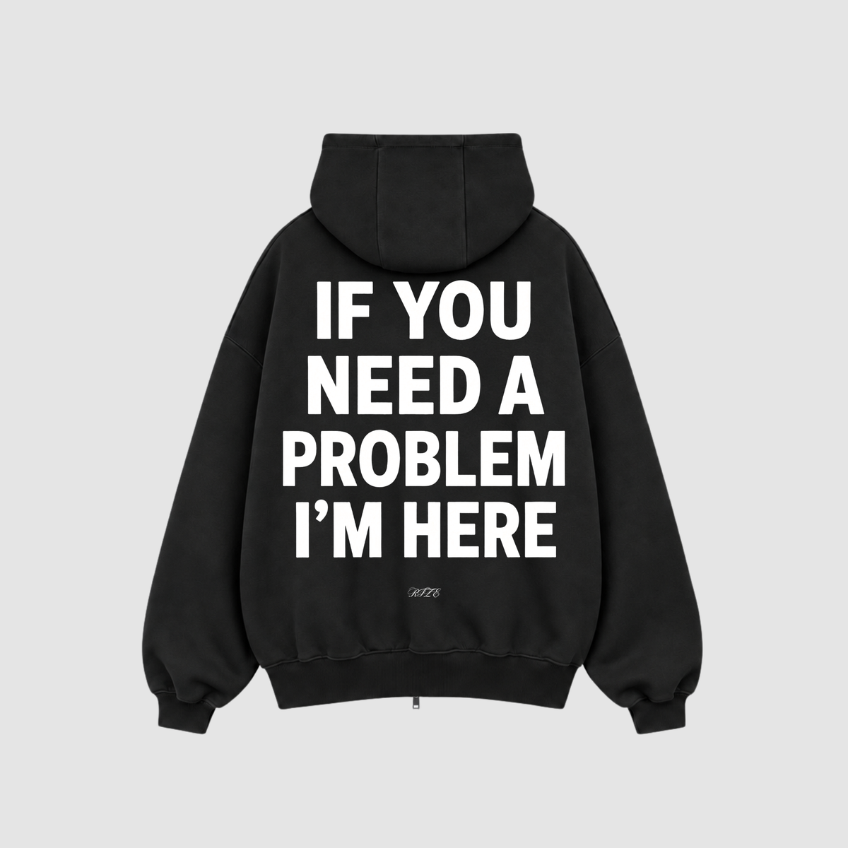 Zip Hoodie von RIZE mit Aufdruck: If You Need A Problem, I'm Here