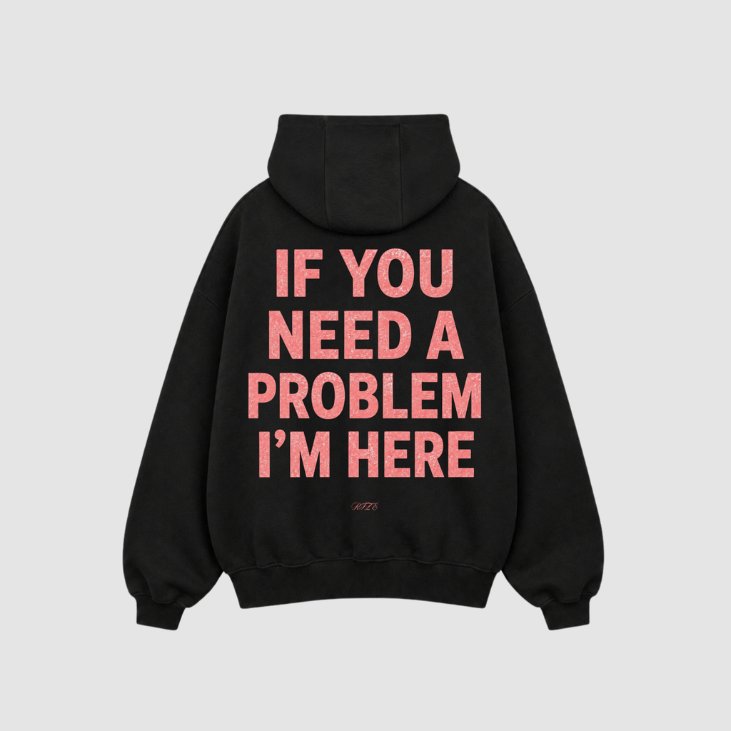 Hoodie von RIZE mit Aufdruck: If You Need A Problem, I'm Here