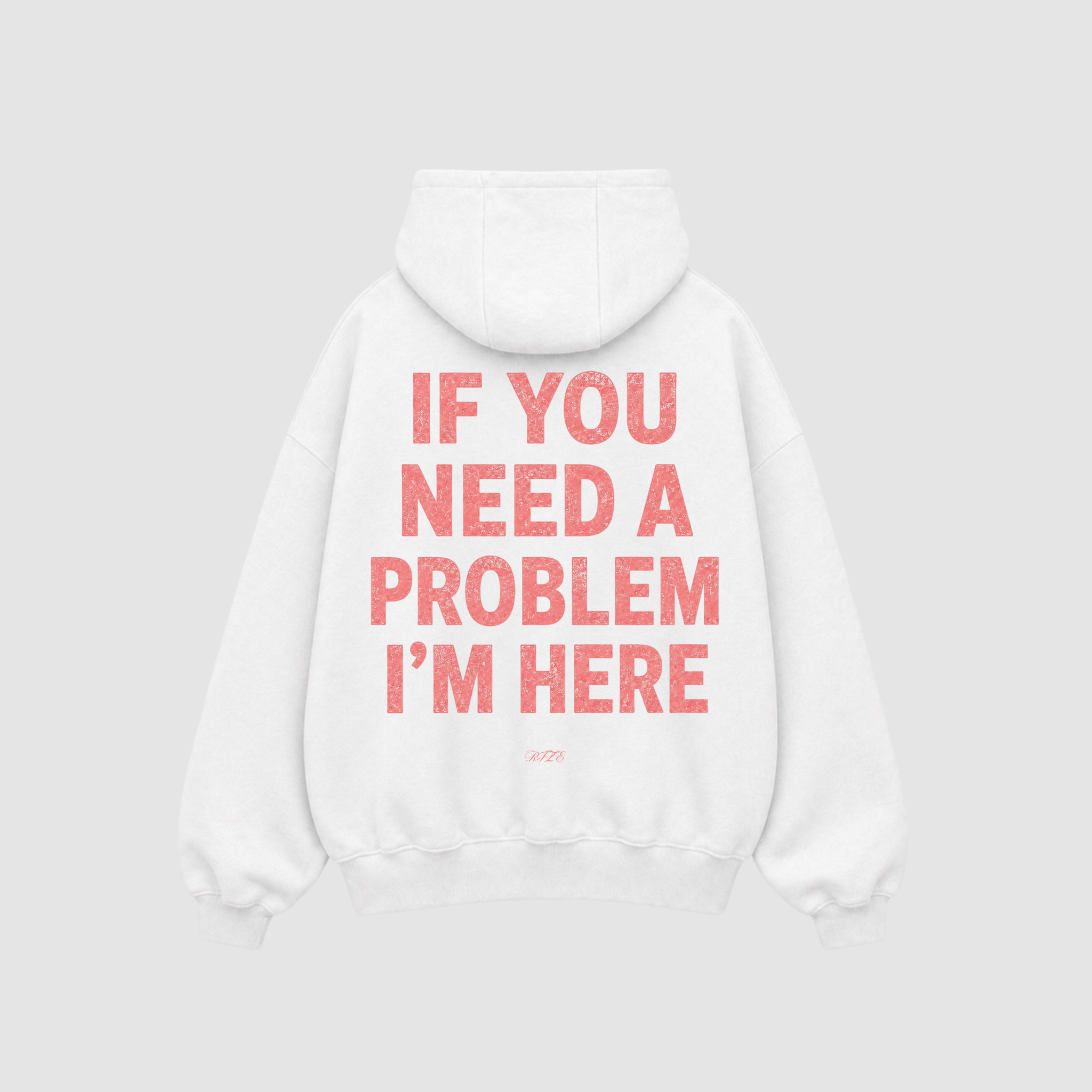 Hoodie von RIZE mit Aufdruck: If You Need A Problem, I'm Here