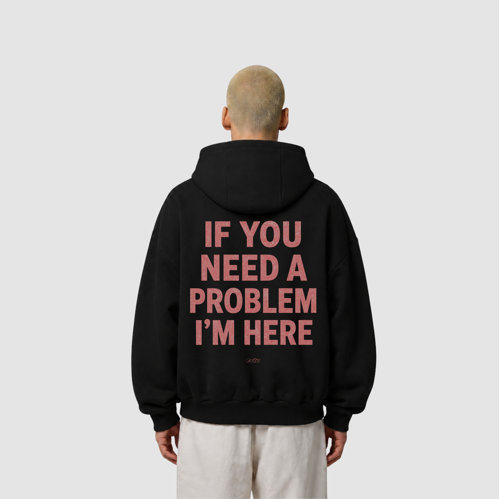 Hoodie von RIZE mit Aufdruck: If You Need A Problem, I'm Here