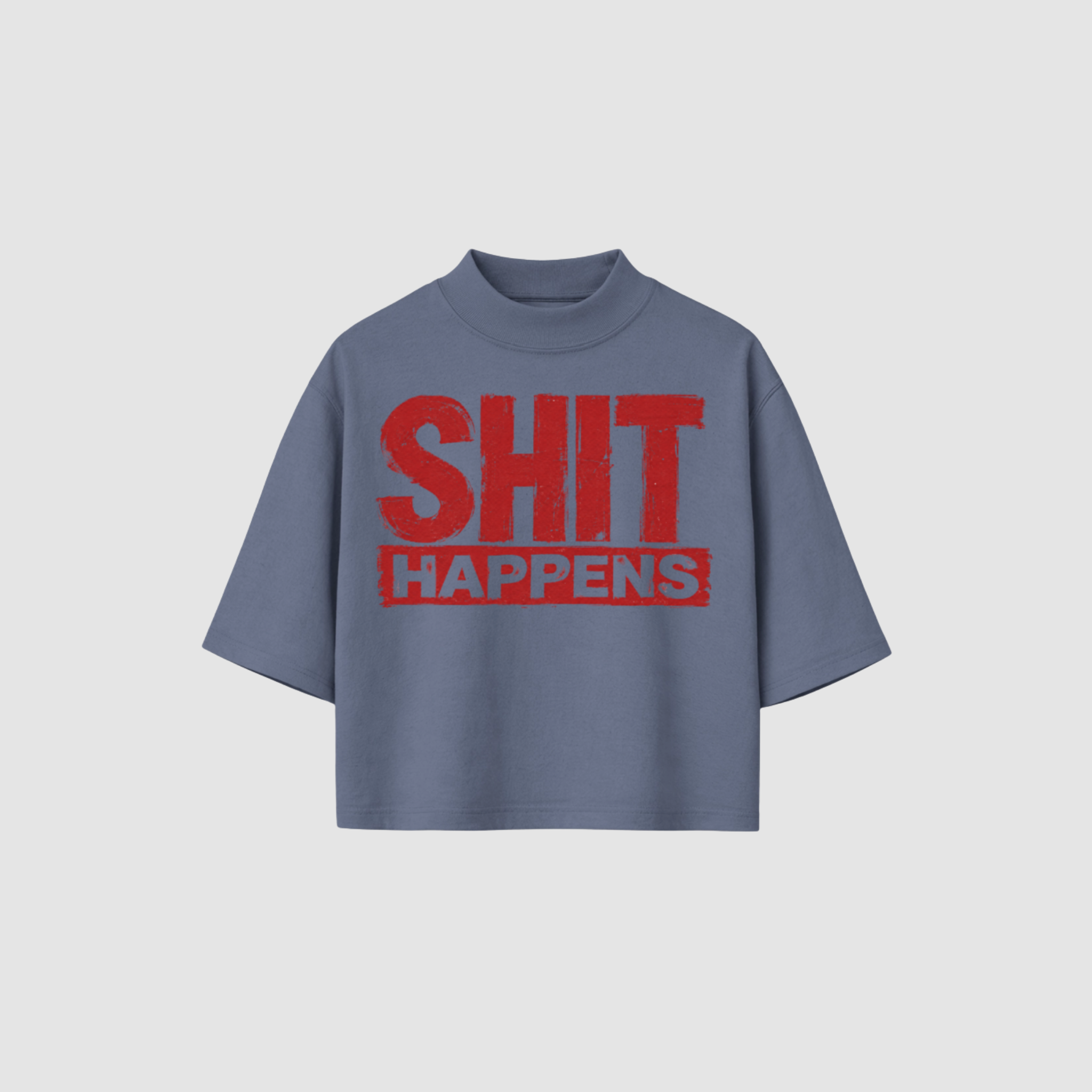 SHIT HAPPENS BOXY TEE