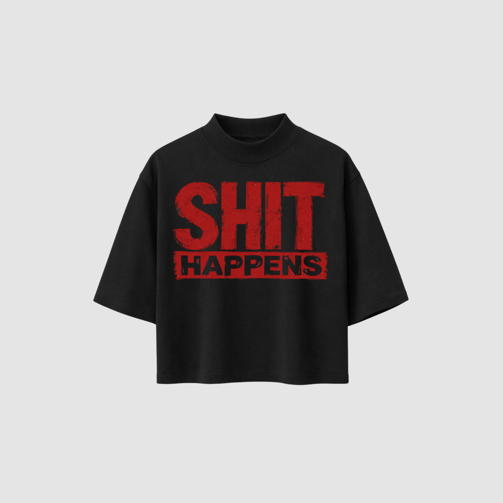 SHIT HAPPENS BOXY TEE