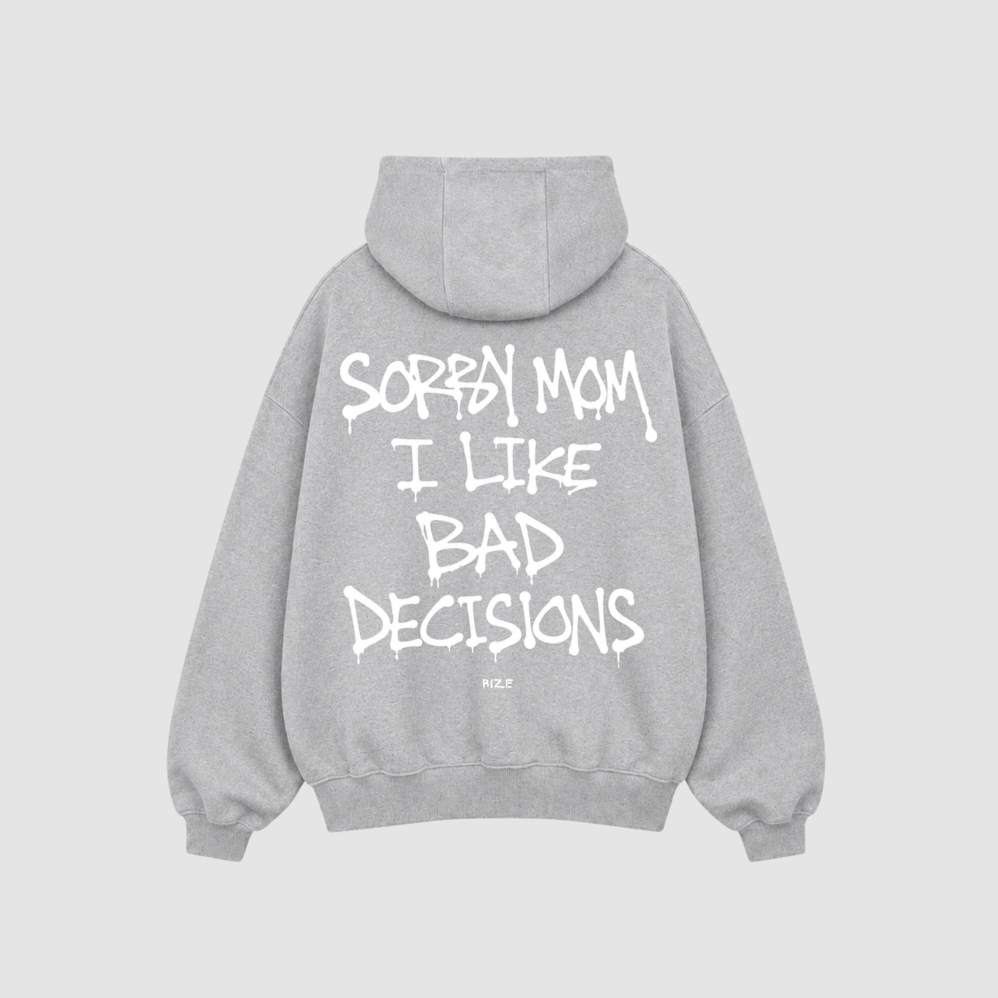 Hoodie von RIZE mit Aufdruck: Sorry Mom I Like Bad Decisions