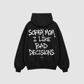 SORRY MOM HOODIE